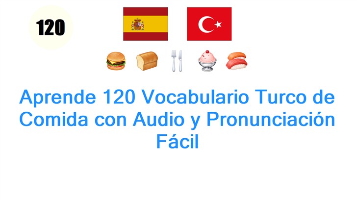 Aprende 120 Vocabulario Turco de Comida con Audio y Pronunciación Fácil